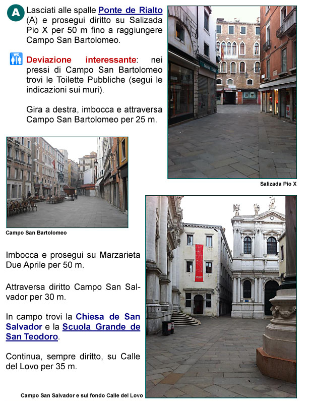 Ponte di Rialto, Canal Grande, Salizada Pio X, Marzarieta 2 Aprile, Campo San Bartolomeo, Campo San Salvador, Scuola Grande di San 
Teodoro, Calle del Lovo