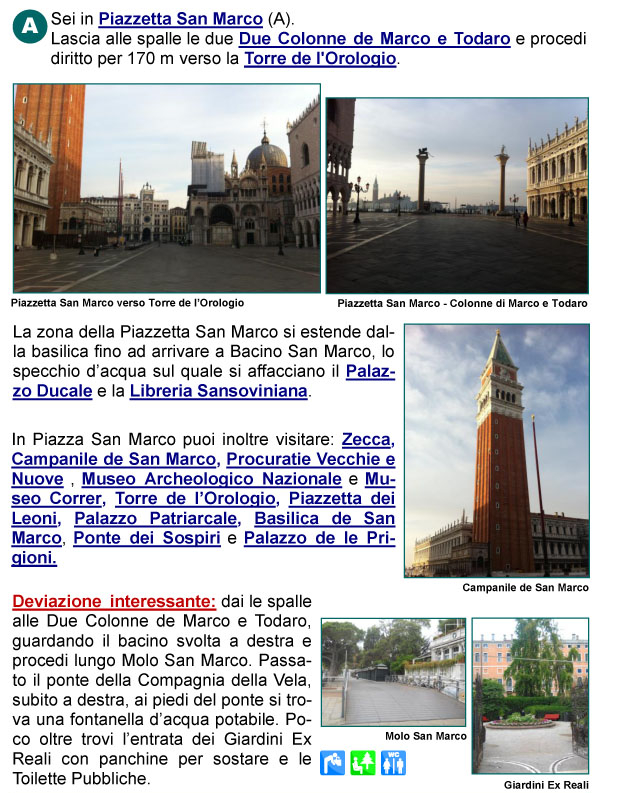 Piazzetta San Marco, Colonne di Marco e Todaro, Bacino San Marco, Torre dell'Orologio, Palazzo Ducale, Ponte dei Sospiri, Basilica 
e Campanile di San Marco