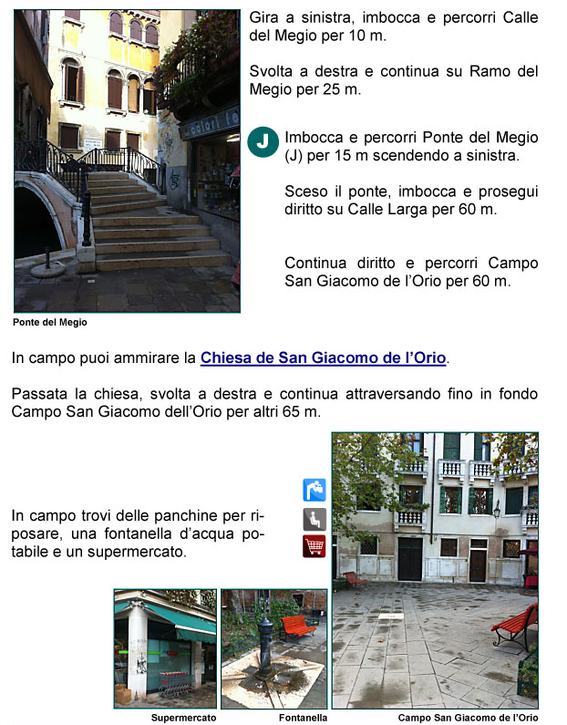 Calle e Ramo del Megio, Ponte del Megio, Calle Larga, Campo San Giacomo dell'Orio, Chiesa di San Giacomo dell'Orio, grande campo di 
venezia