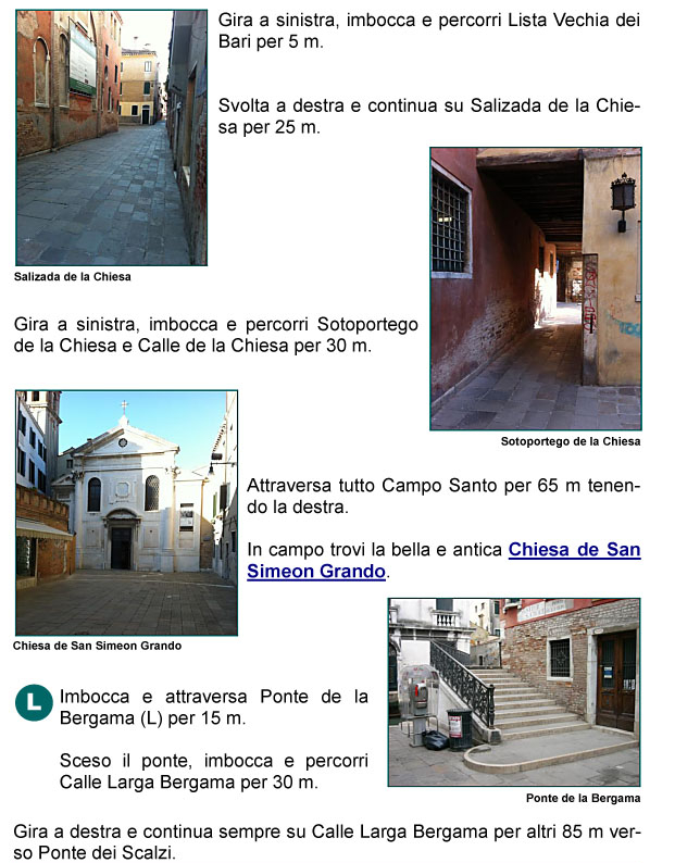 Lista Vecchia dei Bari, Salizada e Sottoportico della Chiesa, Calle della Chiesa, Campo Santo, Chiesa di San Simaone Grande, Ponte 
della Bergama, Calle Larga Bergama